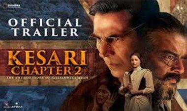 अक्षय कुमार की फिल्म 'केसरी चैप्टर 2' का ट्रेलर रिलीज